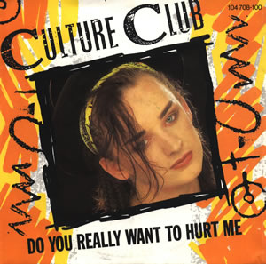 culture club - do you really want to hurt me -boy george